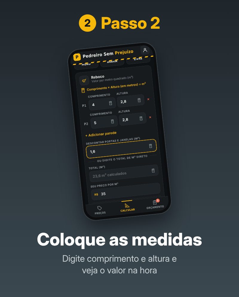 Passo 2: coloque as medidas e veja o valor na hora