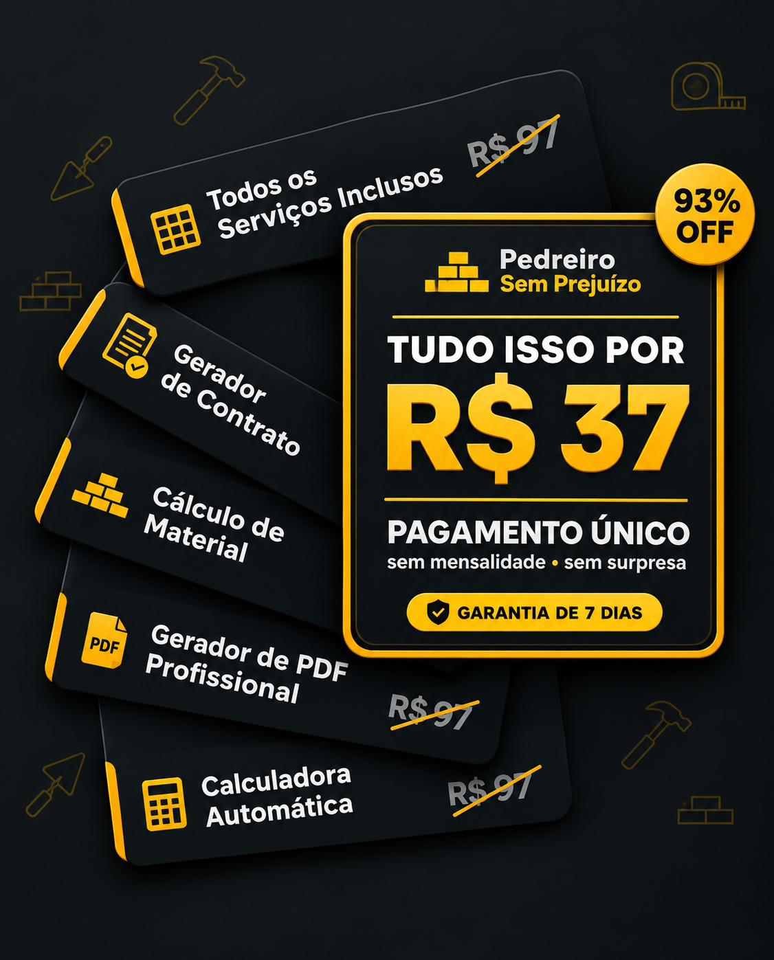 Tudo isso por R$ 37, pagamento único, sem mensalidade, garantia de 7 dias